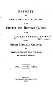 Cover of: Reports of cases argued and determined in the Circuit and District Courts of the United States, for the Sixth Judicial Circuit.