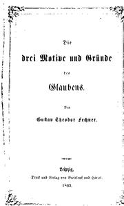 Cover of: Die drei Motive und Gründe des Glaubens. by Gustav Theodor Fechner