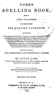 Cover of: Cobb's spelling book: being a just standard for pronouncing the English languge ... designed to teach the orthography and orthoepy of J. Walker.
