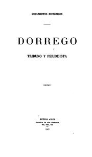 Cover of: Dorrego: tribuno y periodista
