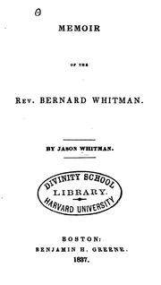 Memoir of the Rev. Bernard Whitman by Jason Whitman