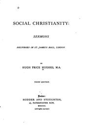 Cover of: Social Christianity: sermons delivered in St. James's hall, London