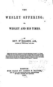 Cover of: The Wesley offering: or, Wesley and his times.