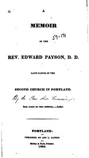 Cover of: A memoir of the Rev. Edward Payson, D. D.: late pastor of the Second church in Portland.