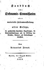 Cover of: Handbuch für Oekonomie-Commissarien: oder, Materielle zusammenstellung aller Gesetze, die gutsherrlich-bäuerlichen Regulirungen, die Gemeinheitstheilungen und die Ablösung von Diensten, natural- und geldleistungen Betreffend.