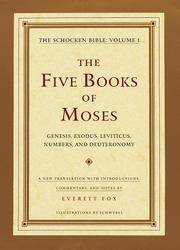 Cover of: The Five Books of Moses : Genesis, Exodus, Leviticus, Numbers, Deuteronomy : A New Translation With Introductions, Commentary, and Notes