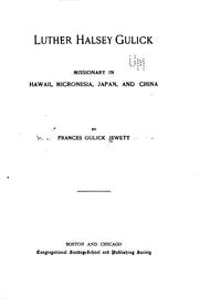 Cover of: Luther Halsey Gulick: missionary in Hawaii, Micronesia, Japan, and China.