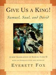 Cover of: Give us a king! by with an introduction and notes by Everett Fox.
