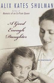 Cover of: A good enough daughter by Alix Kates Shulman