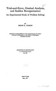 Cover of: Trial-and-error, gradual analysis, and sudden reorganization: an experimental study of problem solving