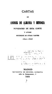 Cover of: Cartas de Andres de Almansa y Mendoza: Novedades de esta corte y avisos recibidos de otras partes, 1621-1626.