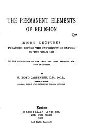 Cover of: The permanent elements of religion: eight lectures preached before the University of Oxford in the year 1887 ...