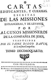 Cover of: Cartas edificantes, y curiosas, escritas de las missiones estrangeras: por algunos missioneros de la Compañia de Jesus: traducidas del idioma francès por el padre Diego Davin.