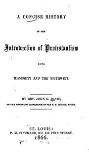 Cover of: A Concise history of the introduction of Protestantism into Mississippi and the Southwest by John G. Jones