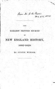 Cover of: earliest printed sources of New England history, 1602-1629 | Justin Winsor