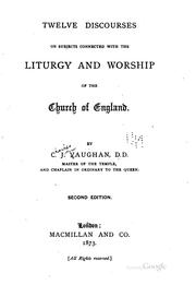 Cover of: Twelve discourses on subjects connected with the liturgy and worship of the Church of England.