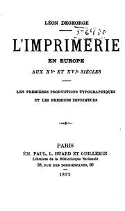 Cover of: Li ̓mprimerie en Europe aux XVe et XVIe siècles: les premières productions typographiques et les premiers imprimeurs.