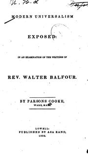 Cover of: Modern universalism exposed: in an examination of the writings of Rev. Walter Balfour