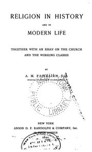 Cover of: Religion in history and in modern life: together with an essay on the church and the working classes