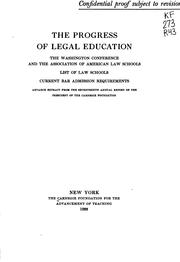 Cover of: The progress of legal education: the Washington conference and the Association of American law schools, list of law schools, current bar admission requirements ...