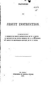 Cover of: Dangers of Jesuit instruction. by William S. Potts