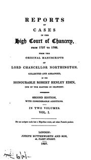 Cover of: Reports of cases in the High Court of Chancery, from 1757 to 1766.: From the original manuscripts of Lord Chancellor Northington.