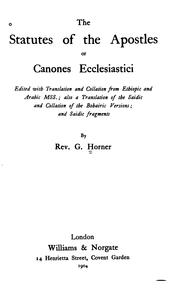 Cover of: The statutes of the apostles: or, Canones ecclesiastici; edited with translation and collation from Ethiopic and Arabic mss.; also a translation of the Saidic and collation of the Bohairic versions; and Saidic fragments
