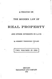 Cover of: A treatise on the modern law of real property and other interests in land by Herbert Thorndike Tiffany