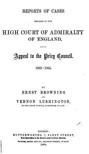 Cover of: Reports of cases decided in the High Court of Admiralty of England: and on appeal to the Privy Council. 1863-1865.