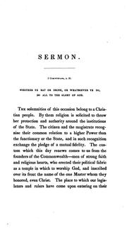 Cover of: The religion of politics.: A sermon delivered before His Excellency John Davis, governor, His Honor George Hull, lieutenant governor, the honorable Council, and the legislature of Massachusetts, at the annual election, January 5, 1842.