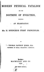 Cover of: Modern physical fatalism and the doctrine of evolution: including an examination of H. Spencer's First principles.