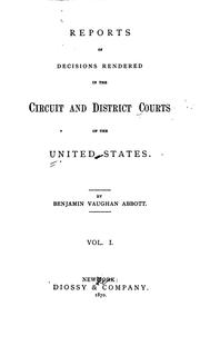 Cover of: Reports of decisions rendered in the Circuit and District Courts of the United States. by United States. Circuit Courts.