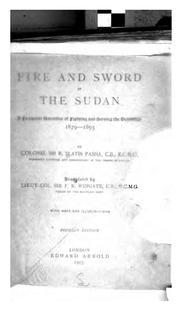 Cover of: Fire and sword in the Sudan: a personal narrative of fighting and serving the dervishes. 1879-1895.
