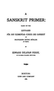 Cover of: A Sanskrit primer by Edward Delavan Perry, Edward Delavan Perry