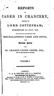 Cover of: Reports of cases in chancery, decided by Lord Cottenham [1846-1848]: commencing 7th July, 1846: with which are interspersed some miscellaneous cases and dicta, and various notes.