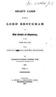 Cover of: Select cases decided by Lord Brougham in the Court of Chancery by Great Britain. Court of Chancery.