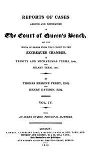 Cover of: Reports of cases argued and determined in the Court of Queen's bench: and upon writs of error from that court to the Exchequer chamber, in Michaelmas and Hilary terms, in the second year of Victoria [1838-Hilary term, 1841].