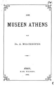 Cover of: Die Museen Athens by Arthur Milchhoefer