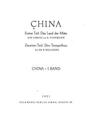 Cover of: China. by Erster Teil: Das Land der Mitte ein Umriss von E. Fuhrmann.  Zweiter Teil: Der Tempelbau, von B. Melchers.