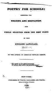 Cover of: Poetry for schools: designed for reading and recitation : the whole selected from the best poets in the English language