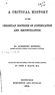 Cover of: A critical history of the Christian doctrine of justification and reconciliation. by Albrecht Ritschl