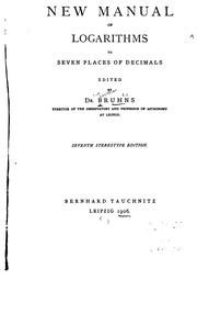 Cover of: A new manual of logarithms to seven places of decimals by C. Bruhns