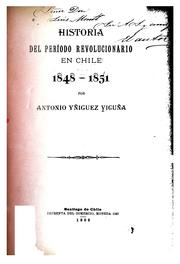 Historia del período revolucionario en Chile, 1848-1851 by Antonio Iñiguez Vicuña