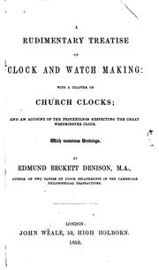 Cover of: A rudimentary treatise on clock and watch making by Edmund Beckett, 1st Baron Grimthorpe