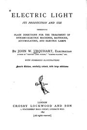 Cover of: Electric light, its production and use by John W. Urquhart