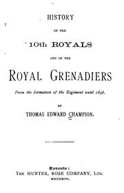 Cover of: History of the 10th royals and of the Royal grenadiers: from the formation of the regiment until 1896.