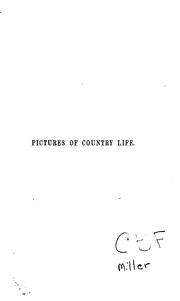 Cover of: Pictures of country life: and summer rambles in green and shady places.