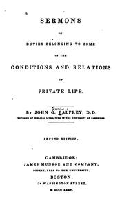 Cover of: Sermons on duties belonging to some of the conditions and relations of private life. by Palfrey, John Gorham, Palfrey, John Gorham