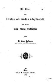 Die Lehre vom titulus und modus adquirendi, und von der iusta causa traditionis by Hofmann, Franz