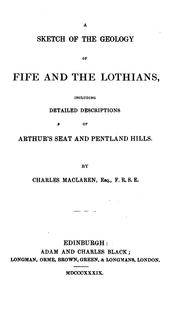 Cover of: A sketch of the geology of Fife and the Lothians, including detailed descriptions of Arthur's seat and Pentland hills. by Charles Maclaren
